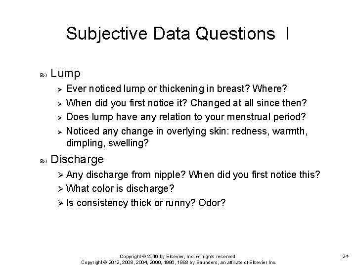 Subjective Data Questions I Lump Ø Ø Ever noticed lump or thickening in breast?