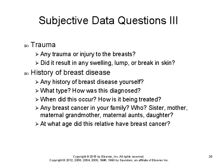 Subjective Data Questions III Trauma Ø Any trauma or injury to the breasts? Ø