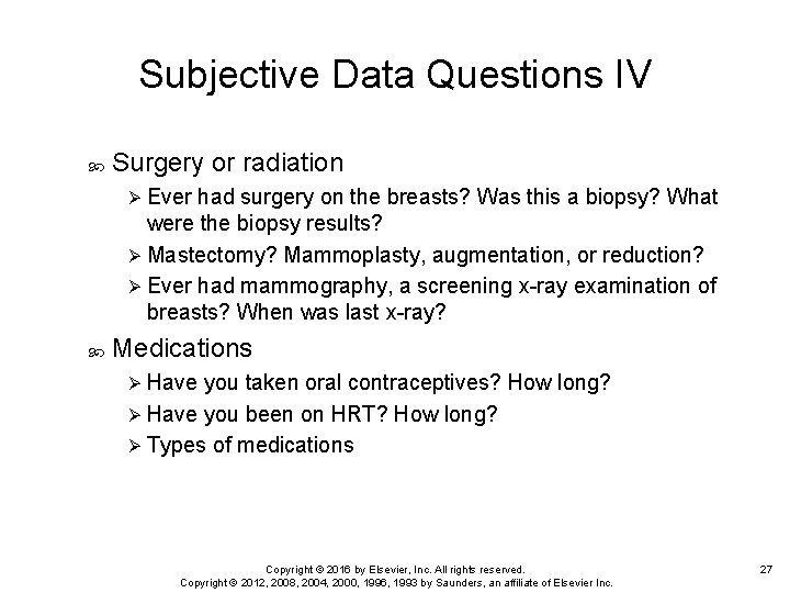 Subjective Data Questions IV Surgery or radiation Ø Ever had surgery on the breasts?