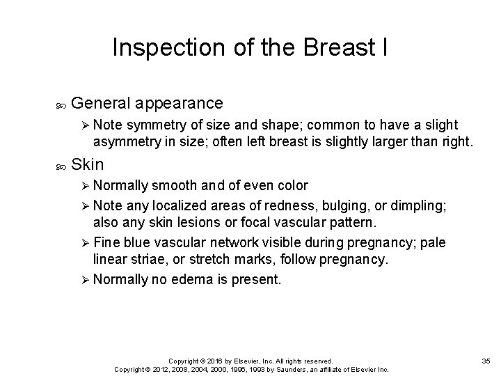 Inspection of the Breast I General appearance Ø Note symmetry of size and shape;