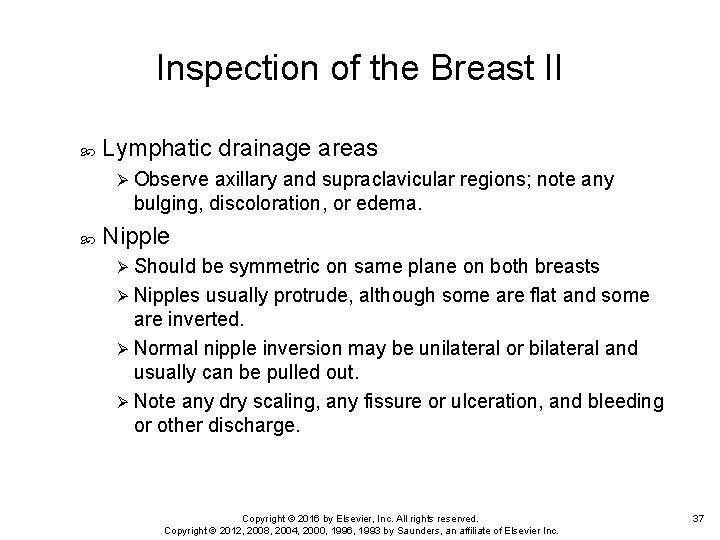 Inspection of the Breast II Lymphatic drainage areas Ø Observe axillary and supraclavicular regions;