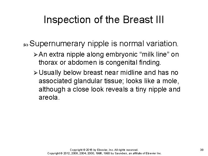 Inspection of the Breast III Supernumerary nipple is normal variation. Ø An extra nipple