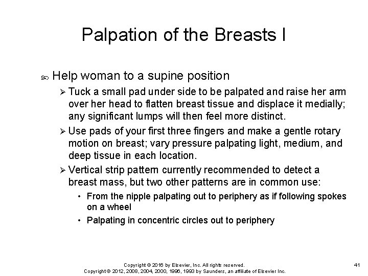 Palpation of the Breasts I Help woman to a supine position Ø Tuck a
