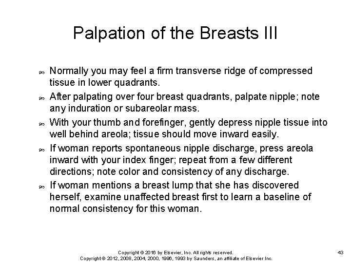 Palpation of the Breasts III Normally you may feel a firm transverse ridge of