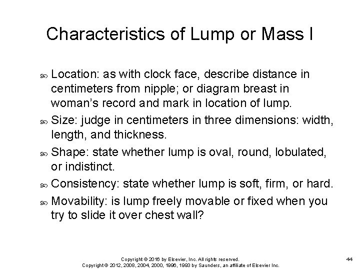 Characteristics of Lump or Mass I Location: as with clock face, describe distance in