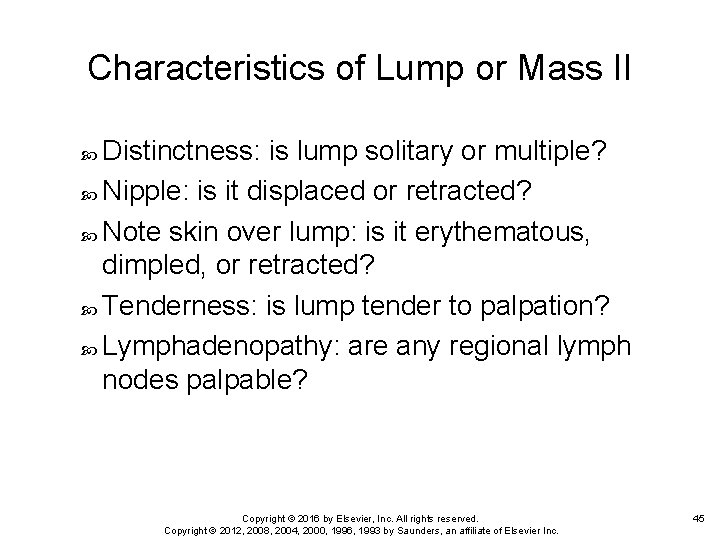 Characteristics of Lump or Mass II Distinctness: is lump solitary or multiple? Nipple: is