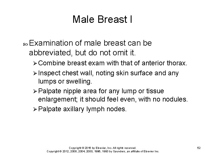Male Breast I Examination of male breast can be abbreviated, but do not omit