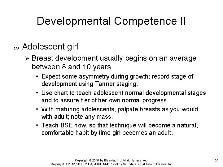 Developmental Competence II Adolescent girl Ø Breast development usually begins on an average between