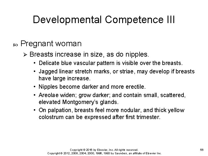 Developmental Competence III Pregnant woman Ø Breasts increase in size, as do nipples. •