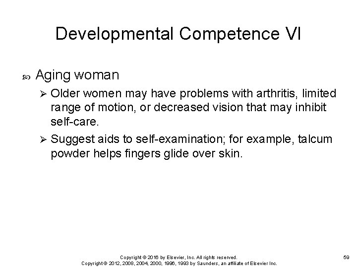 Developmental Competence VI Aging woman Older women may have problems with arthritis, limited range