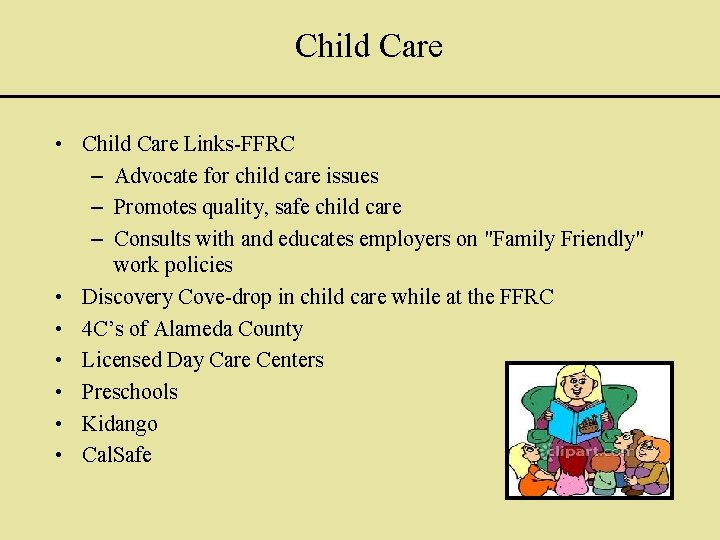 Child Care • Child Care Links-FFRC – Advocate for child care issues – Promotes
