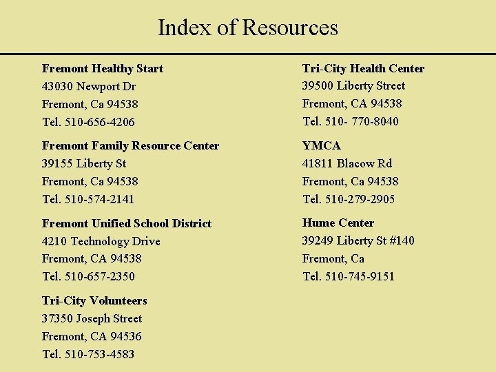 Index of Resources Fremont Healthy Start 43030 Newport Dr Fremont, Ca 94538 Tel. 510