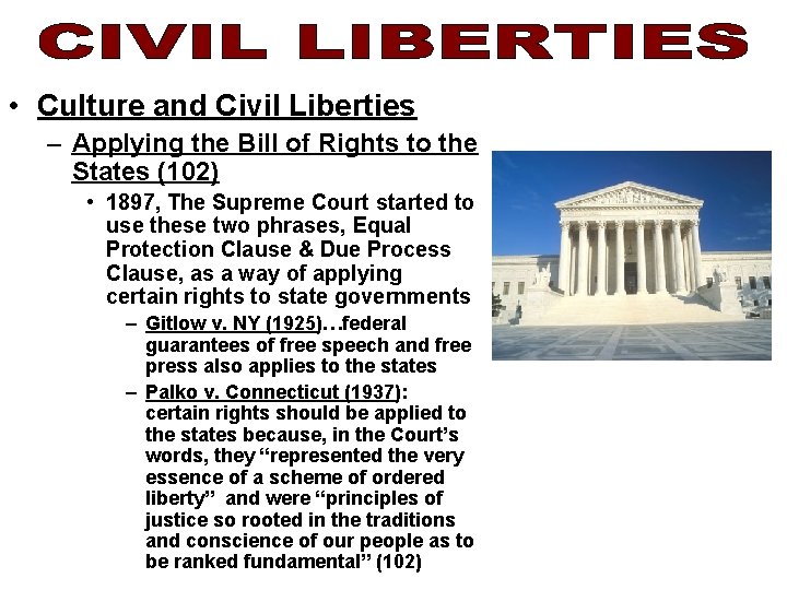  • Culture and Civil Liberties – Applying the Bill of Rights to the