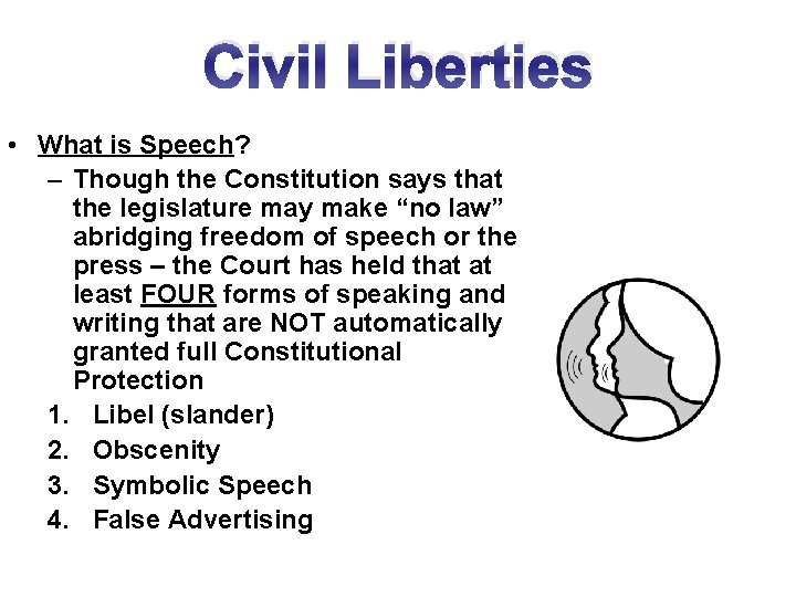 Civil Liberties • What is Speech? – Though the Constitution says that the legislature