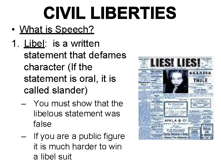  • What is Speech? 1. Libel: is a written statement that defames character