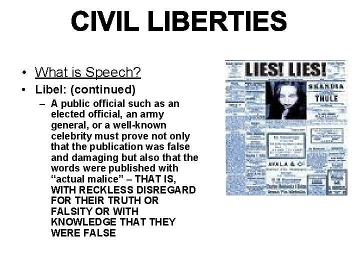  • What is Speech? • Libel: (continued) – A public official such as