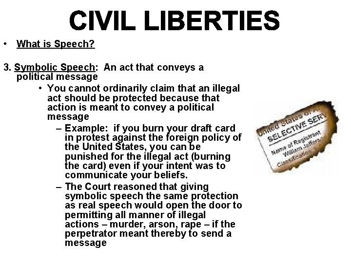  • What is Speech? 3. Symbolic Speech: An act that conveys a political