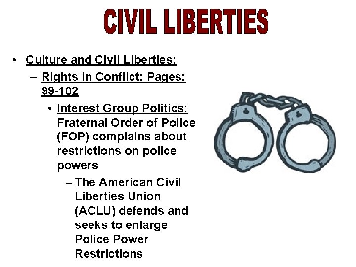  • Culture and Civil Liberties: – Rights in Conflict: Pages: 99 -102 •