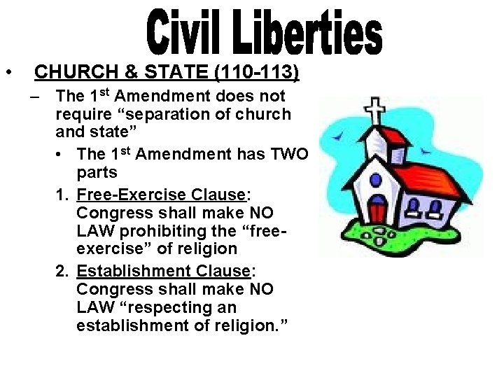  • CHURCH & STATE (110 -113) – The 1 st Amendment does not