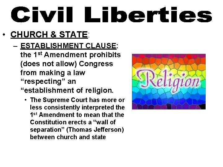  • CHURCH & STATE: – ESTABLISHMENT CLAUSE: CLAUSE the 1 st Amendment prohibits