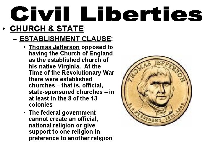  • CHURCH & STATE: – ESTABLISHMENT CLAUSE: CLAUSE • Thomas Jefferson opposed to