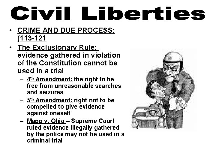  • CRIME AND DUE PROCESS: (113 -121 • The Exclusionary Rule: evidence gathered