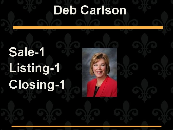 Deb Carlson Sale-1 Listing-1 Closing-1 