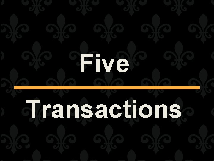 Five Transactions 