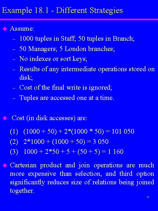 Example 18. 1 - Different Strategies u u Assume: – 1000 tuples in Staff;