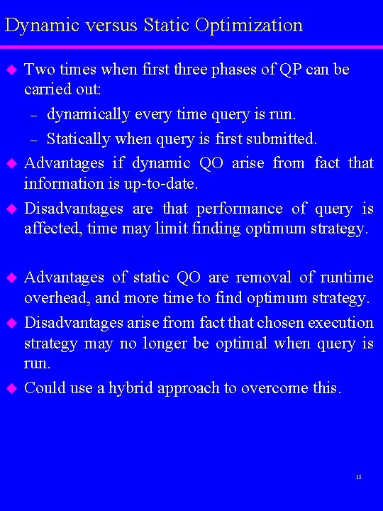 Dynamic versus Static Optimization u u u Two times when first three phases of