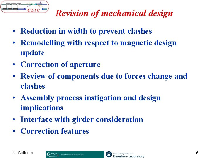 Revision of mechanical design • Reduction in width to prevent clashes • Remodelling with