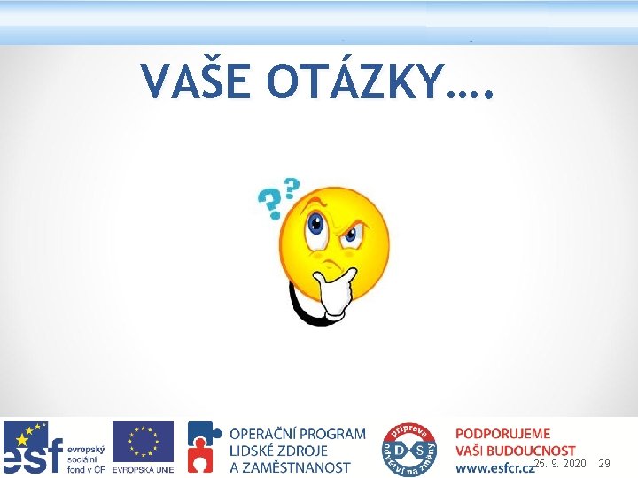 VAŠE OTÁZKY…. 25. 9. 2020 29 