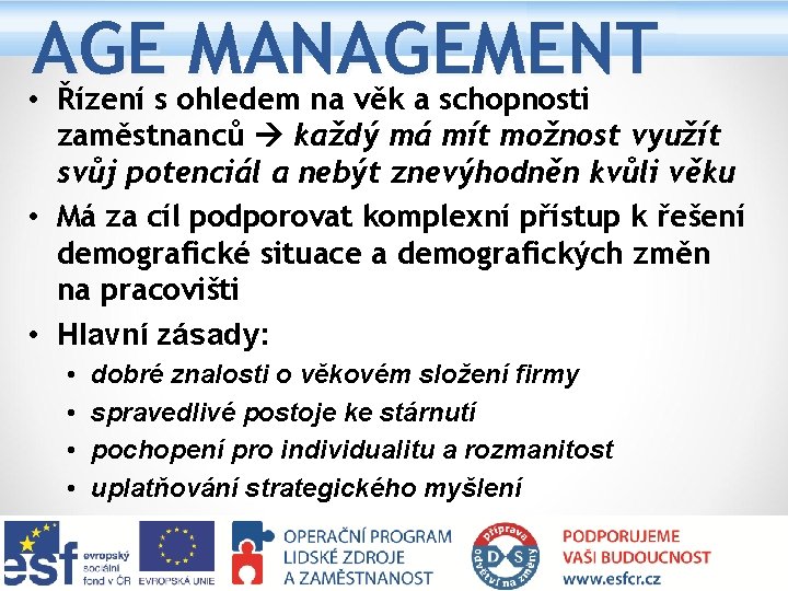 AGE MANAGEMENT • Řízení s ohledem na věk a schopnosti zaměstnanců každý má mít