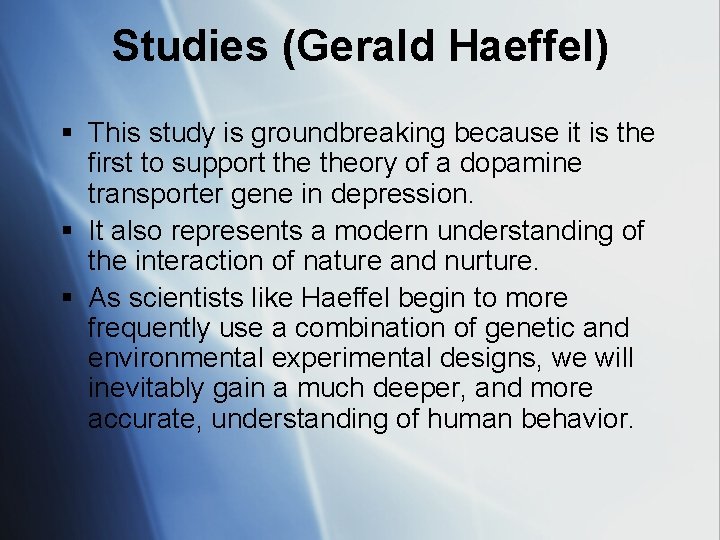 Studies (Gerald Haeffel) § This study is groundbreaking because it is the first to
