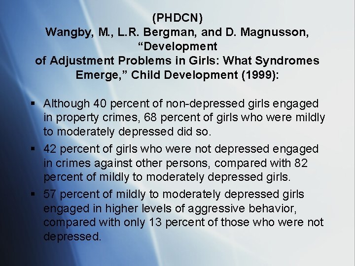 (PHDCN) Wangby, M. , L. R. Bergman, and D. Magnusson, “Development of Adjustment Problems