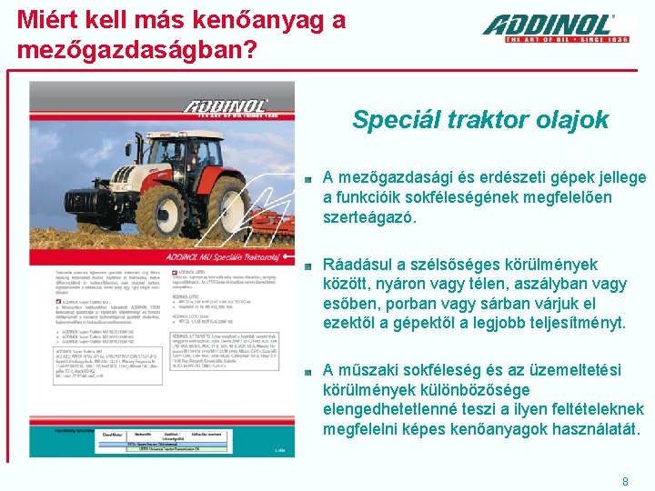 Miért kell más kenőanyag a mezőgazdaságban? Speciál traktor olajok A mezőgazdasági és erdészeti gépek