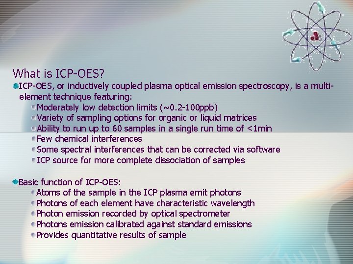 What is ICP-OES? ICP-OES, or inductively coupled plasma optical emission spectroscopy, is a multielement