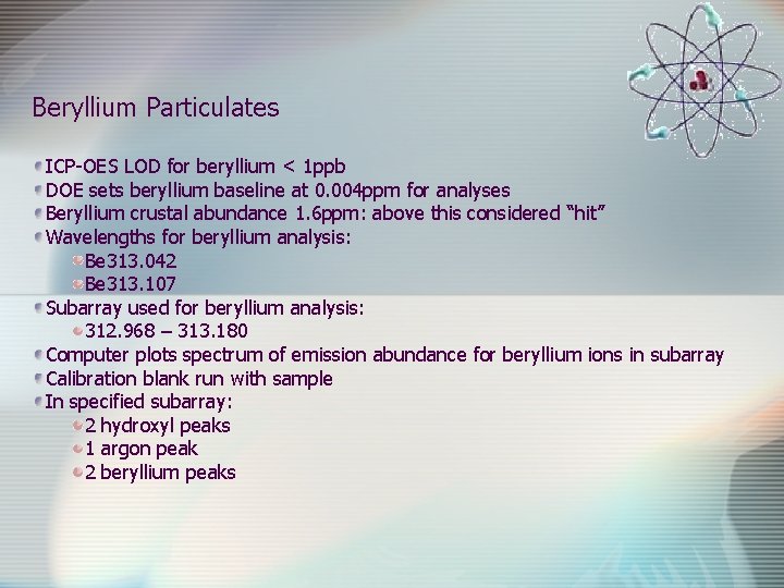 Beryllium Particulates ICP-OES LOD for beryllium < 1 ppb DOE sets beryllium baseline at