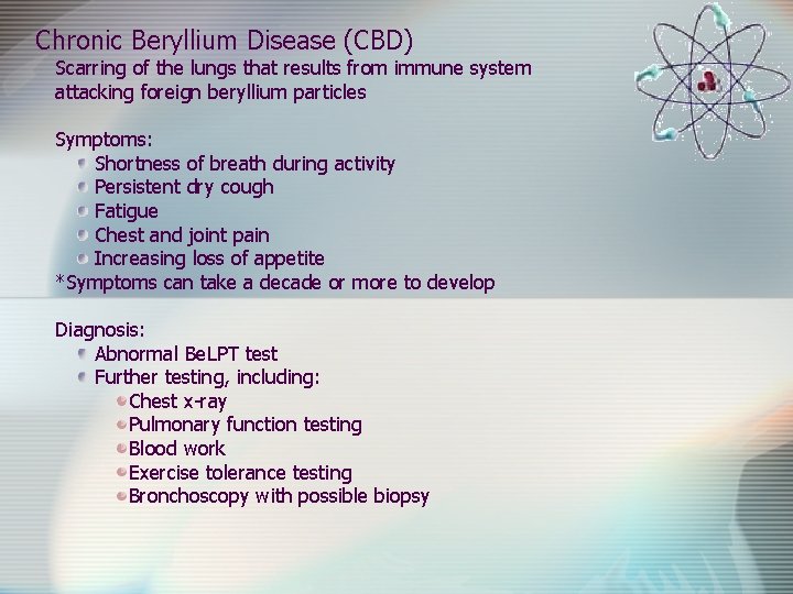 Chronic Beryllium Disease (CBD) Scarring of the lungs that results from immune system attacking