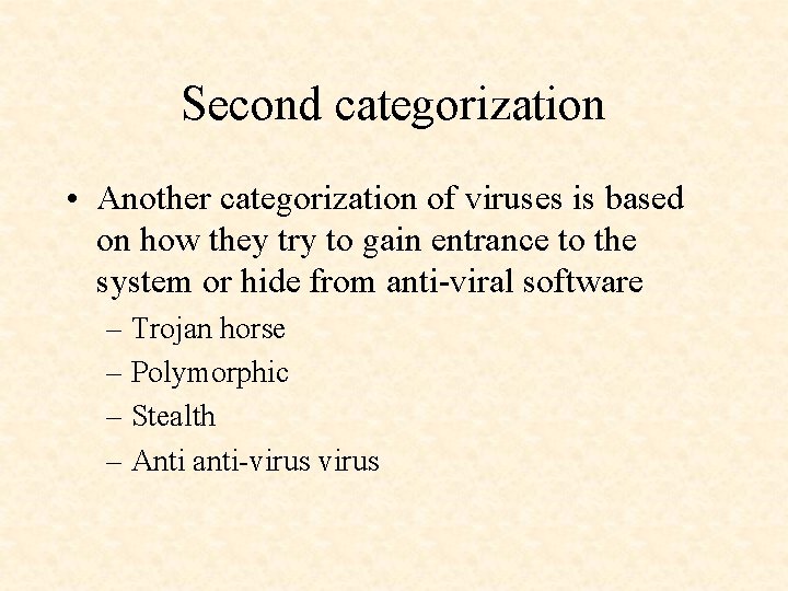 Second categorization • Another categorization of viruses is based on how they try to