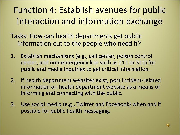 Function 4: Establish avenues for public interaction and information exchange Tasks: How can health