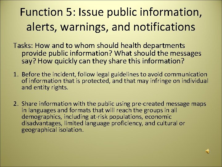 Function 5: Issue public information, alerts, warnings, and notifications Tasks: How and to whom
