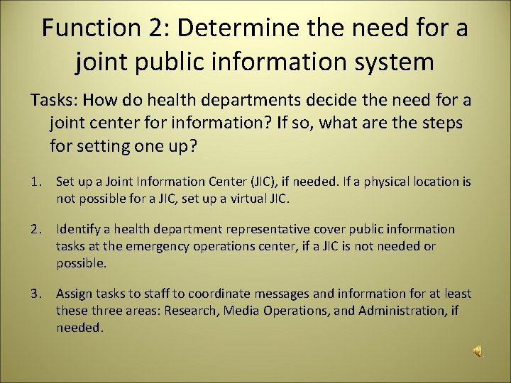 Function 2: Determine the need for a joint public information system Tasks: How do