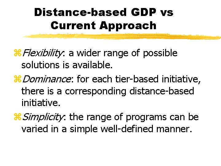 Distance-based GDP vs Current Approach z. Flexibility: a wider range of possible solutions is