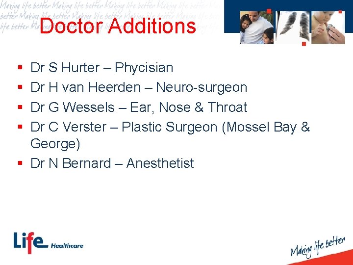 Doctor Additions § § Dr S Hurter – Phycisian Dr H van Heerden –