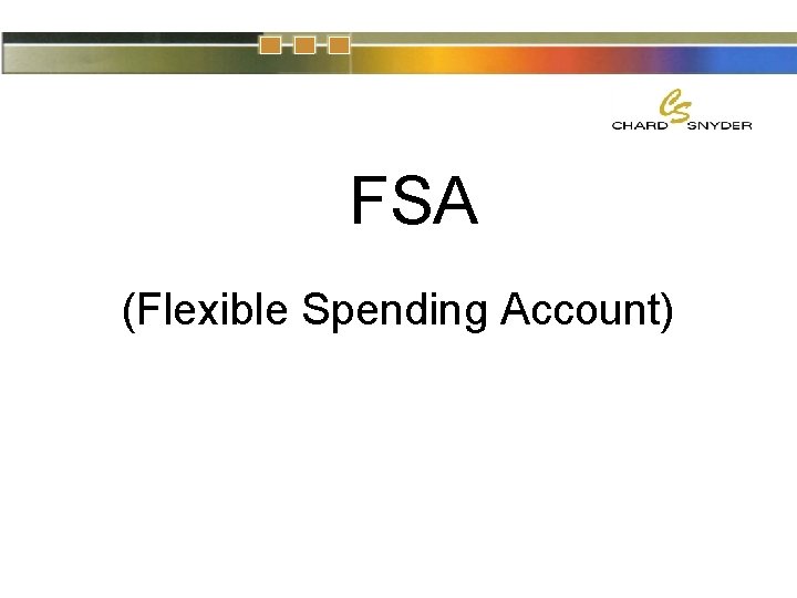 FSA (Flexible Spending Account) 