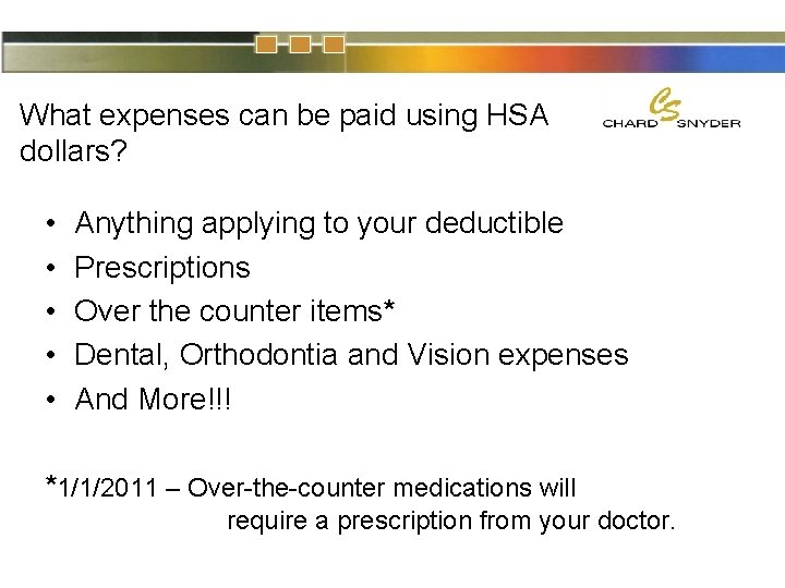 What expenses can be paid using HSA dollars? • • • Anything applying to