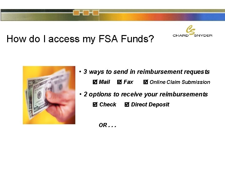 How do I access my FSA Funds? • 3 ways to send in reimbursement