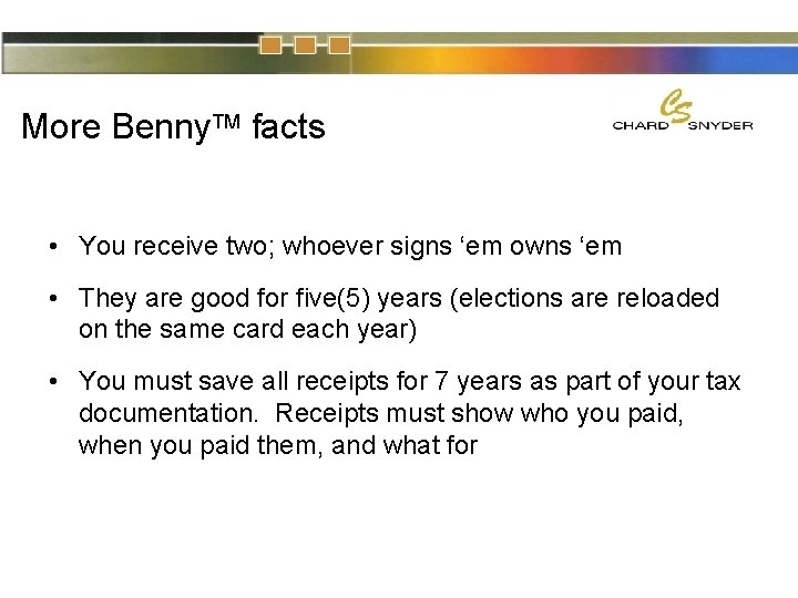 More Benny. TM facts • You receive two; whoever signs ‘em owns ‘em •