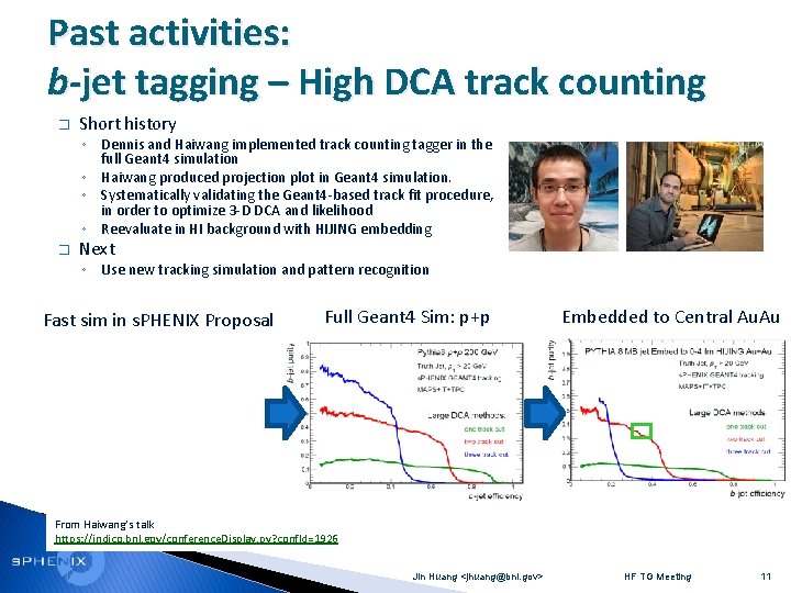 Past activities: b-jet tagging – High DCA track counting � Short history ◦ Dennis